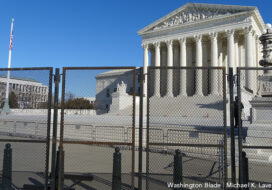 US_Supreme_Court_with_fence_insert_c_Washington_Blade_by_Michael_K_Lavers