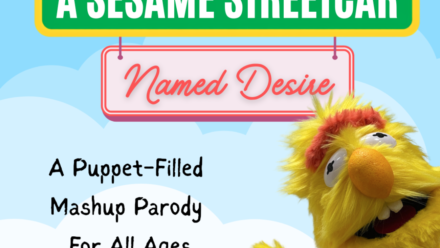 Mashup Rock & Roll Musical: A Sesame Streetcar Named Desire